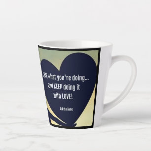 TASSE LOVE Ce que Vous Faites Latte - Adiela Akoo