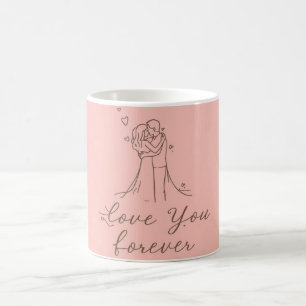Tasse Love You Forever – Cadeau romantique de la S
