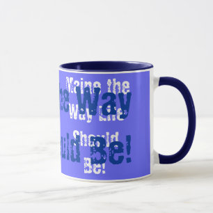 Tasse Maine La Façon Dont La Vie Devrait Être