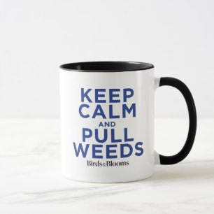 Tasse Maintenez calme et tirez les mauvaises herbes