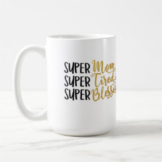 Tasse Maman Fatiguée et Bénie
