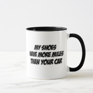 Tasse Mes chaussures ont plus de milles que votre