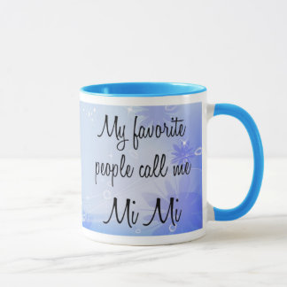 Tasse Mes personnes préférées m'appellent MI MI