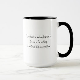 Tasse Mettez vos sous-vêtements sur (la tasse)