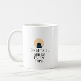 Tasse mit minimalistischem Zitat 'Geduld baut alle