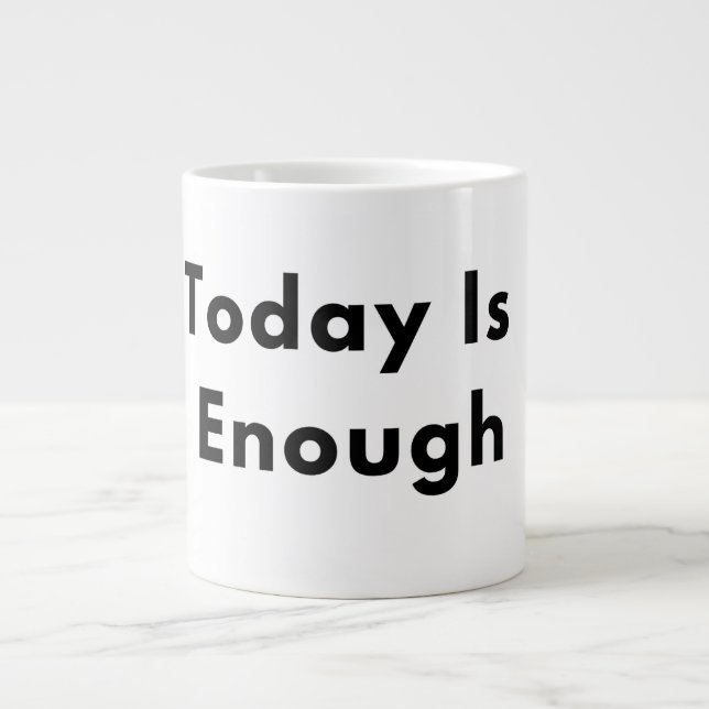 Tasse mit Typografie 'Heute ist genug' (Vorderseite)