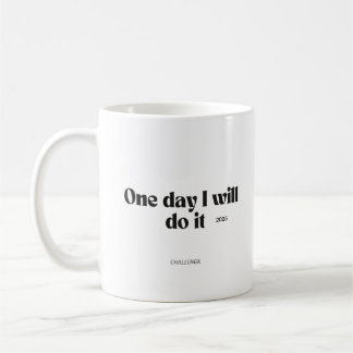 Tasse Motivante de Citation – Un Jour Je Le Ferai