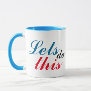 Tasse Motivante Drôle - Faisons-le Tous les Jours