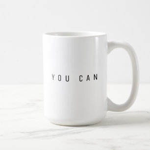TASSE MOTIVANTE Minimaliste VOUS POUVEZ