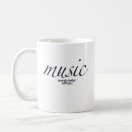 Tasse "Musik klingt besser mit dir"