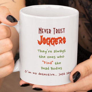 Tasse Ne faites jamais confiance aux joggeurs.. Citation