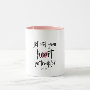 Tasse Ne laissez pas votre coeur être troublé Bible Vers
