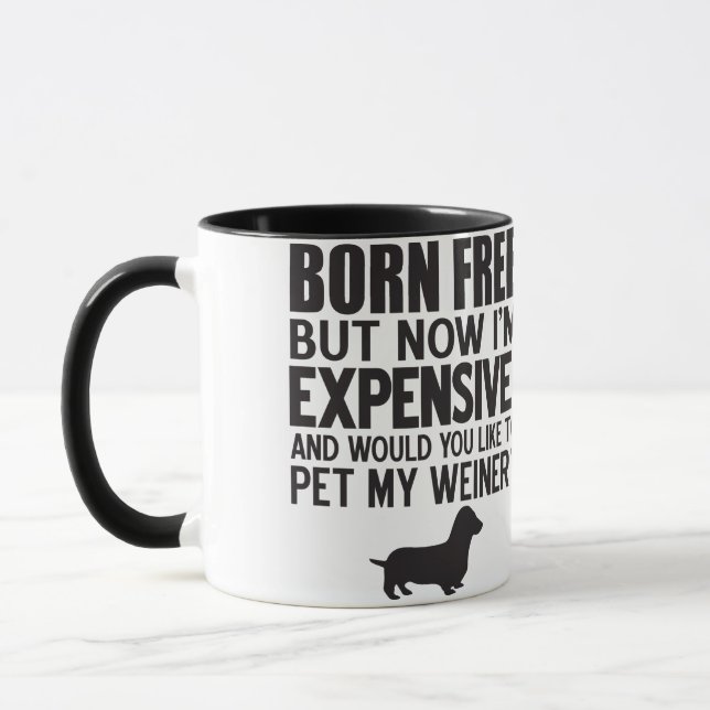 Tasse Né Libre. Maintenant, je suis cher. Pet My Weiner (Gauche)