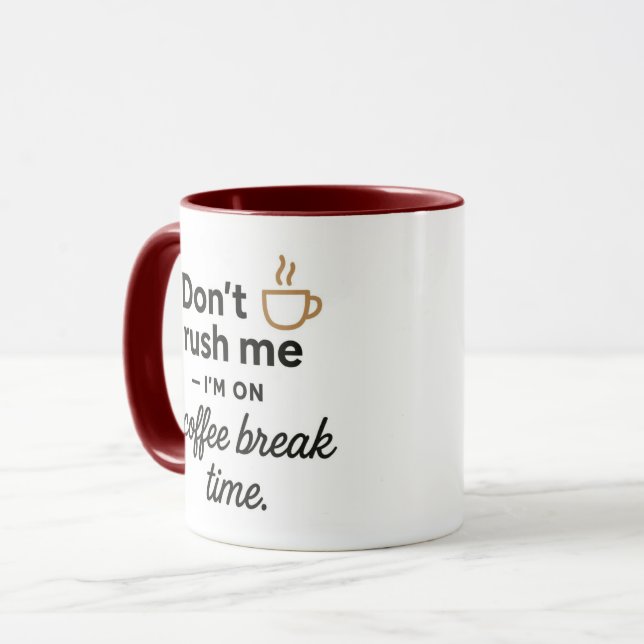 Tasse Ne Me Pressez Pas - Cadeau Drôle de Pause Ca (Devant gauche)