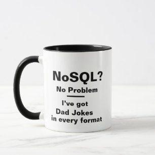 Tasse NoSQL Pas de Problème - Blague Drôle pour Pa