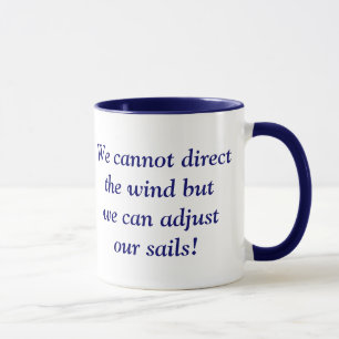 Tasse Nous ne pouvons pas diriger le vent mais nous