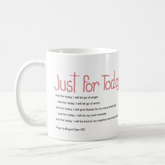 Tasse Nur für heute Bekräftigung (Links)