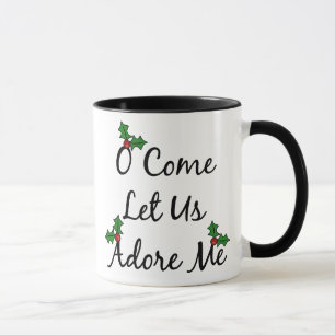 Tasse O viennent nous a laissés m'adorer