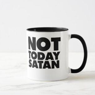 Tasse Pas aujourd'hui Satan
