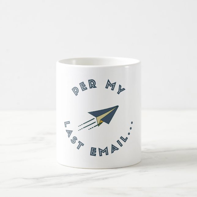 Tasse 'Per My Last Email' (Mittel)
