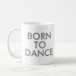 Tasse pour danseurs nés   Cadeau de récital