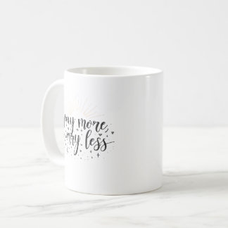 Tasse Prayez Plus Inquiétez Moins