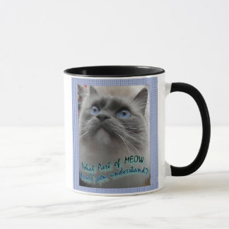Tasse Quelle partie de Meow ne comprenez-vous pas ?
