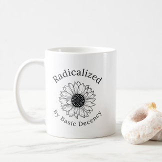 Tasse 'Radikalisiert durch grundlegende Anständigk