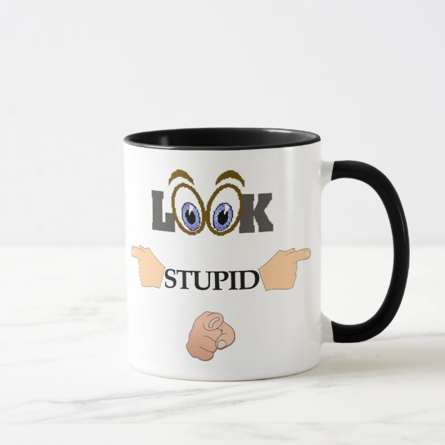 Tasse Regarde la boue stupide (Droite)