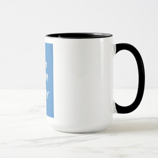 Tasse Restez calme et poursuivez (Droite)