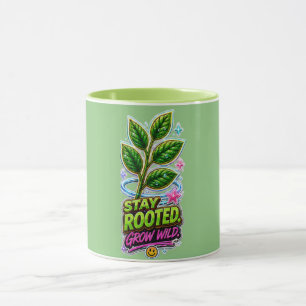 Tasse Restez Enraciné Grandissez à l'État Sauvage