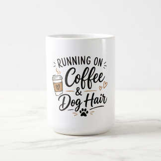 Tasse 'Running on Coffee and Dog Hair'