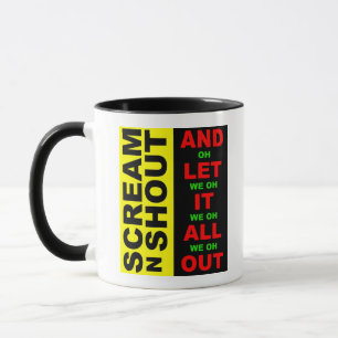 Tasse Scream N Shout