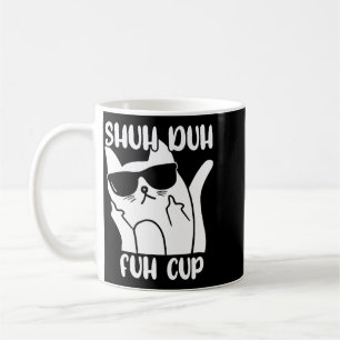 Tasse Shuh Duh Fuh Homme Blague Amoureux De Chat M