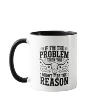 Tasse Si Je Suis Le Problème