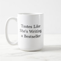 Tasse Tastes Like She's Writing A Bestseller drôle
