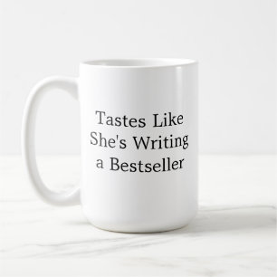 Tasse Tastes Like She's Writing A Bestseller drôle