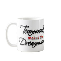 Tasse - "Teamwork macht das Dreamwork! "