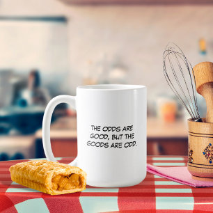 Tasse The Odds are Good