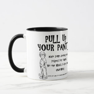 Tasse Tirez vos pantalons