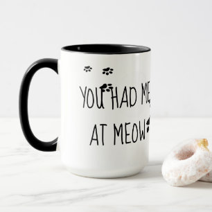Tasse Totalement Mignon Tu M'as Eu Au Miaou
