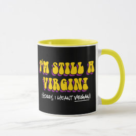 Tasse Toujours Une Vierge - Je Veux Dire Végétan ! Végét
