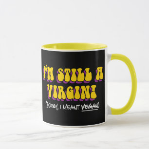 Tasse Toujours Vierge - Je voulais dire végane ! Drôle v