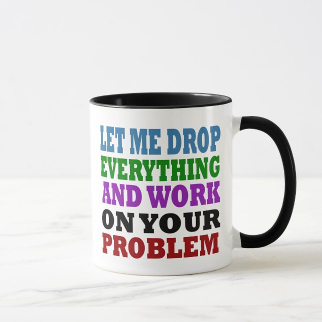 Tasse Travaillez Sur Vos Problèmes (Droite)