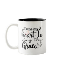 Tasse "Tune mein Herz, um dein Herz zu singen"