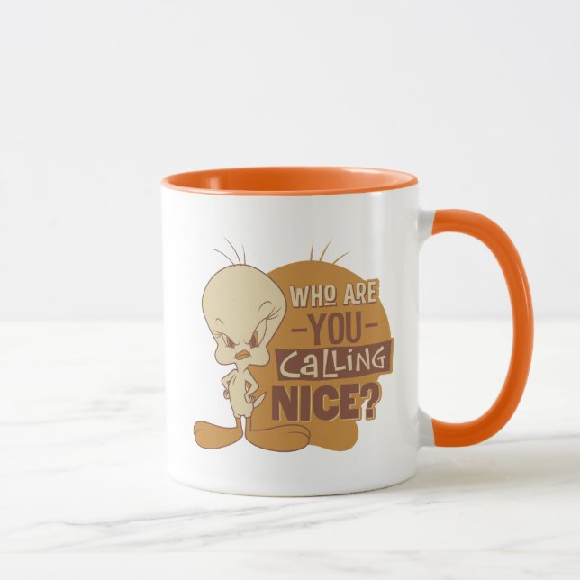Tasse TWEETY™ - Qui Appelez-Vous Nice ? (Droite)