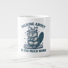 Tasse 'Über meinen Job reden ist zu viel Arbeit' –
