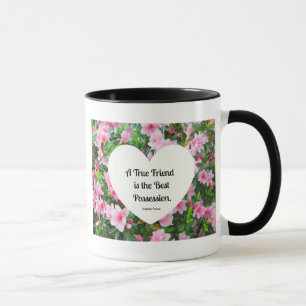 Tasse Un véritable ami est la meilleure possession.