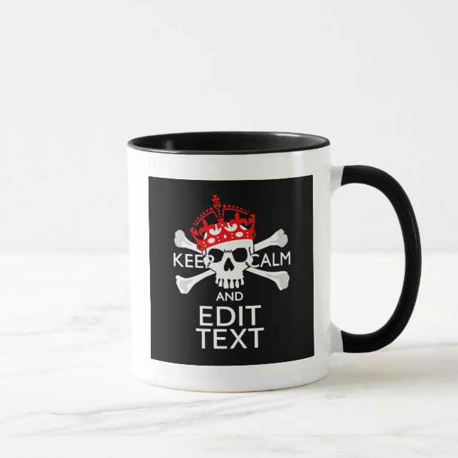 Tasse Votre texte Gardez le calme Crossbones de couronne (Droite)