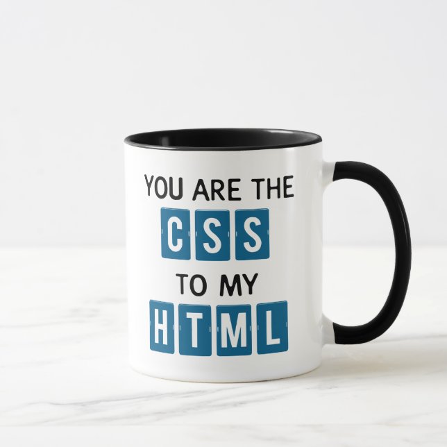 Tasse Vous êtes le CSS à mon HTML (Droite)